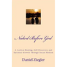 Naked Before God: A Look at Healing, Self-Discovery and Spiritual Growth Through Social Nudism