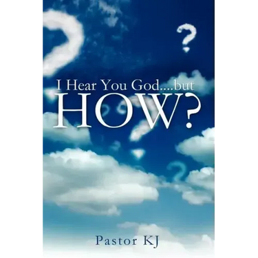 I Hear You God....but HOW?