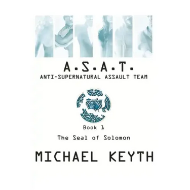 Anti-Supernatural Assault Team- Book 1: The Seal Of Solomon