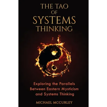 The Tao of Systems Thinking: Exploring the Parallels Between Eastern Mysticism and Systems Thinking