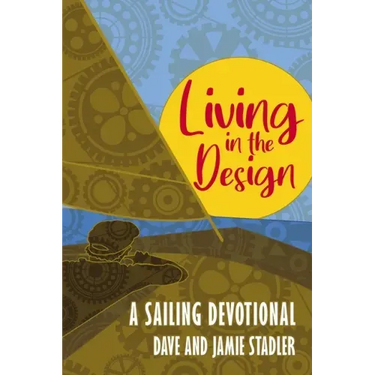 Living in the Design: A Sailing Devotional