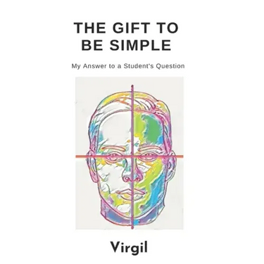 The Gift To Be Simple: An Answer to a Students Question