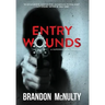 Entry Wounds: A Supernatural Thriller
