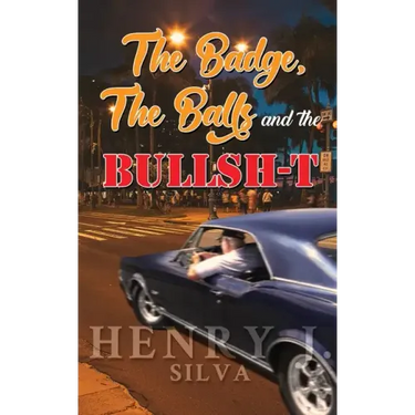 The Badge, the Balls & the Bullsh-t