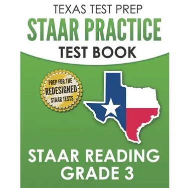 TEXAS TEST PREP STAAR Practice Test Book STAAR Reading Grade 3: Complete Preparation for the STAAR Reading Assessments