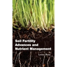 Soil Fertility Advances and Nutrient Management