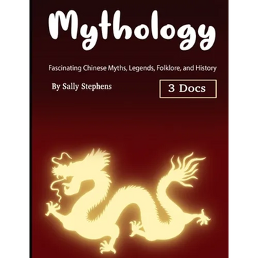 Mythology: Fascinating Chinese Myths, Legends, Folklore, and History