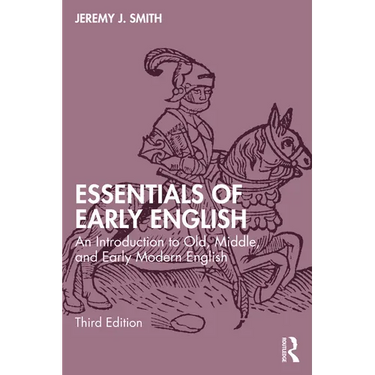 Essentials of Early English: An Introduction to Old, Middle, and Early Modern English