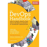 The Devops Handbook, 2nd Edition: How to Create World-Class Agility, Reliability, & Security in Technology Organizations