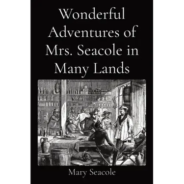 Wonderful Adventures of Mrs. Seacole in Many Lands