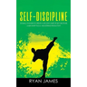 Self-Discipline: 32 Small Changes to Create a Life Long Habit of Self-Discipline, Laser-Sharp Focus, and Extreme Productivity