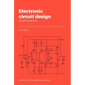 Electronic Circuit Design: Art and Practice