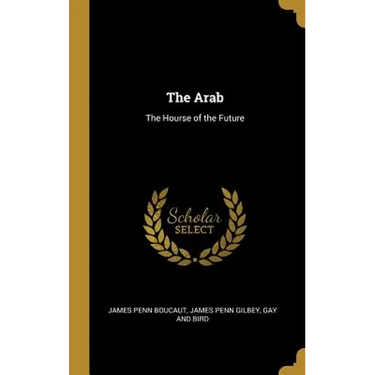 The Arab: The Hourse of the Future