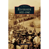 Riverside, 1870-1940