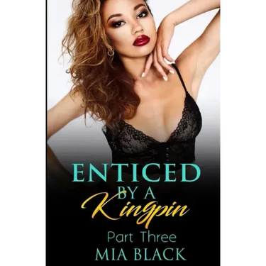 Enticed By A Kingpin 3