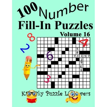 Number Fill-In Puzzles, Volume 16: 100 Puzzles