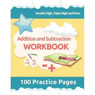Addition and Subtraction Workbook: 3rd Grade Math Workbooks, 100 Practice Pages for Addition and Subtraction incuding Double Digit, Triple Digit and M
