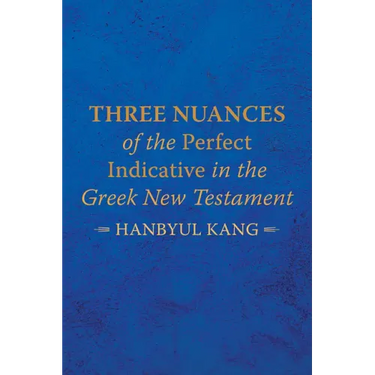 Three Nuances of the Perfect Indicative in the Greek New Testament