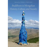 Buddhism in Mongolian History, Culture, and Society
