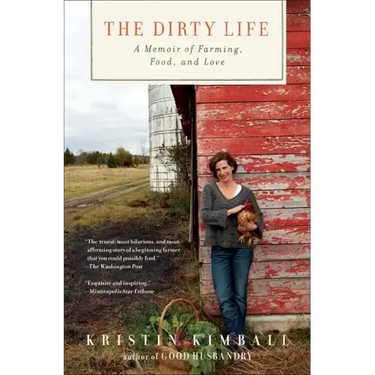 The Dirty Life: A Memoir of Farming, Food, and Love
