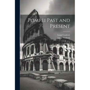 Pompei Past and Present