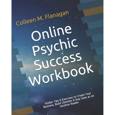 Online Psychic Success Workbook: Insider Tips & Exercises to Create Your Business, Build Clientele & Stay Sane as an Intuitive Practitioner
