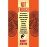 Not Enough: The Journey to Improve Overall Health and Kidney Function with Proper Diet Changes, Stem Celltreatments, Acupuncture,