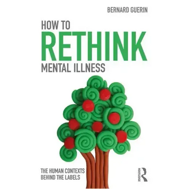 How to Rethink Mental Illness: The Human Contexts Behind the Labels