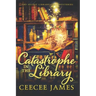 Catastrophe in the Library