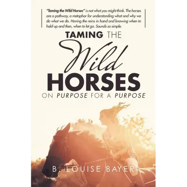 Taming The Wild Horses On Purpose For A Purpose