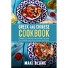 Greek And Chinese Cookbook: 2 Books In 1: Discover 140 Recipes For Easy And Healthy Food From Greece And China