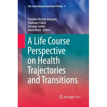 A Life Course Perspective on Health Trajectories and Transitions