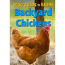 Becky's Guide To Raising Backyard Chickens