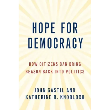Hope for Democracy: How Citizens Can Bring Reason Back Into Politics