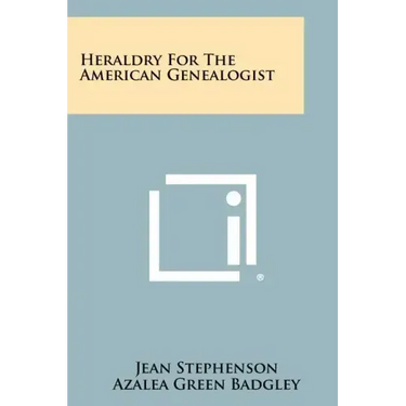 Heraldry For The American Genealogist