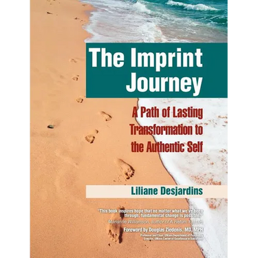 The Imprint Journey: A Path of Lasting Transformation Into Your Authentic Self