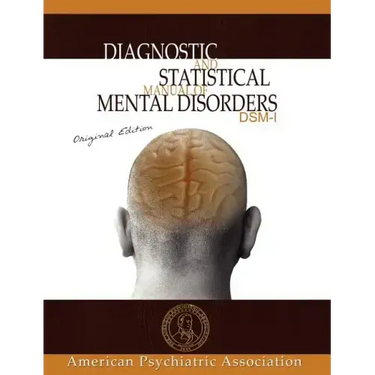 Diagnostic and Statistical Manual of Mental Disorders: DSM-I Original Edition