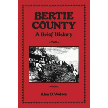 Bertie County: A Brief History