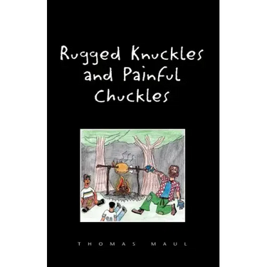Rugged Nuckles and Painful Chuckles