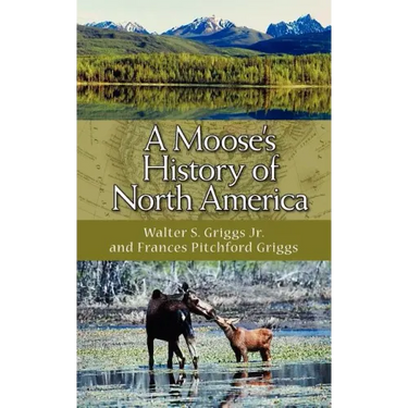 A Moose's History of North America