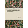 A Dictionary of Dreams - One Thousand Dreams and Their Interpretations