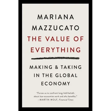 The Value of Everything: Making and Taking in the Global Economy