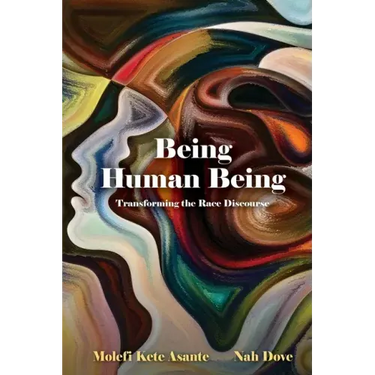Being Human Being: Transforming the Race Discourse