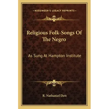 Religious Folk-Songs of the Negro: As Sung at Hampton Institute
