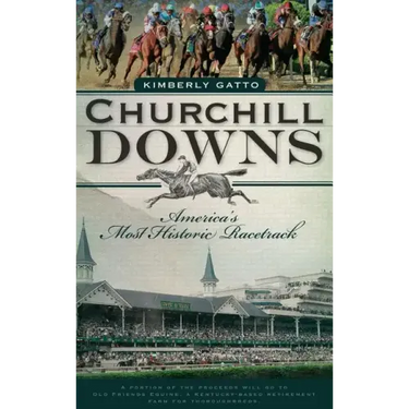 Churchill Downs: America's Most Historic Racetrack