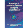 Pathways to Personal Freedom Using the Silva Method