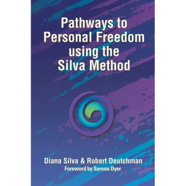 Pathways to Personal Freedom Using the Silva Method