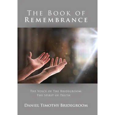 The Book of Remembrance: The Voice of the Bridegroom: the Spirit of Truth