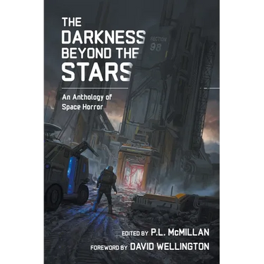 The Darkness Beyond The Stars: An Anthology Of Space Horror