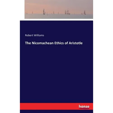 The Nicomachean Ethics of Aristotle
